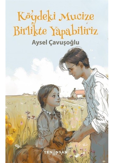 Köydeki Mucize / Aysel Çavuşoğlu