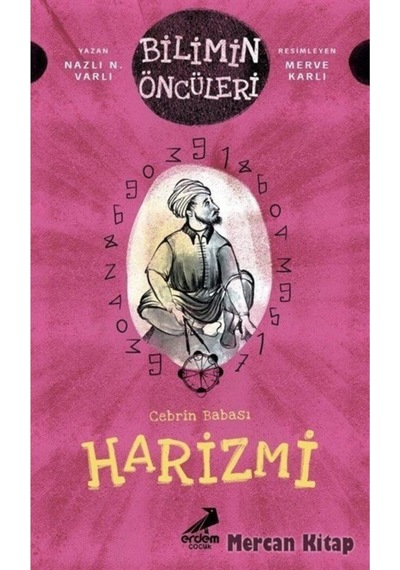 Cebrin Babası Harizmi - Bilimin Öncüleri