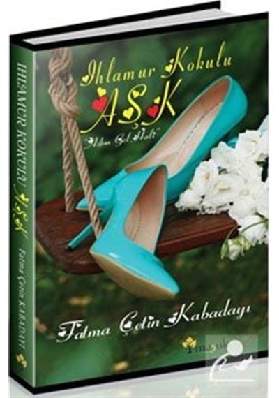 Ihlamur Kokulu Aşk / Fatma Çetin Kabadayı