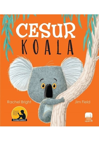 Cesur Koala - Rachel Bright -  Jim Field - Uçan Fil