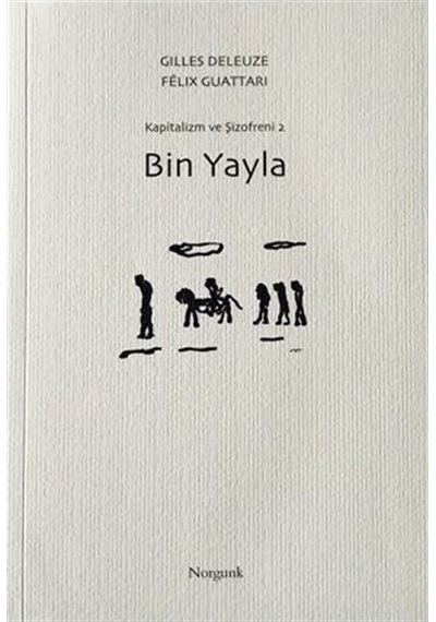 Bin Yayla - Kapitalizm ve Şizofreni 2 - Felix Guattari - Norgunk Yayıncılık