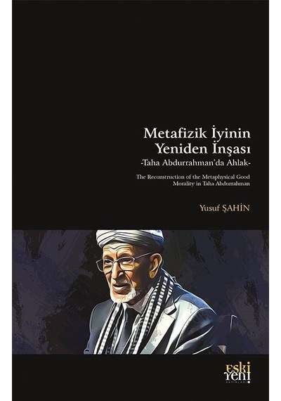 Metafizik İyinin Yeniden İnşası / Prof. Dr. Yusuf Şahin