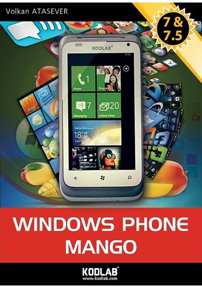 Windows Phone Mango 7 & 7.5  -  Uğur Gelişken  -   Volkan Atasever  -  Kodlab