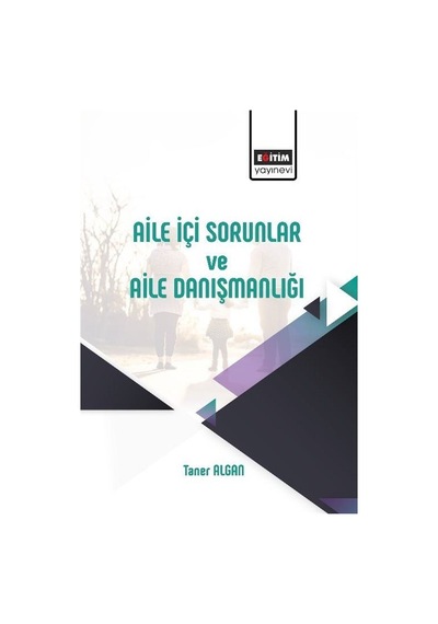 Aile İçi Sorunlar Ve Aile Danışmanlığı / Taner Algan