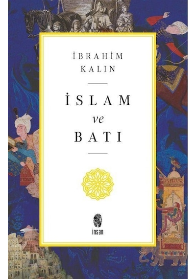 İslam Ve Batı / İbrahim Kalın