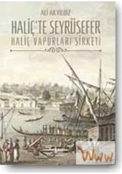 Haliç´Te Seyrüsefer – Haliç Vapurları Şirketi