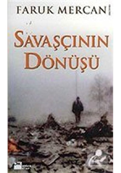 Savaşçının Dönüşü / Faruk Mercan