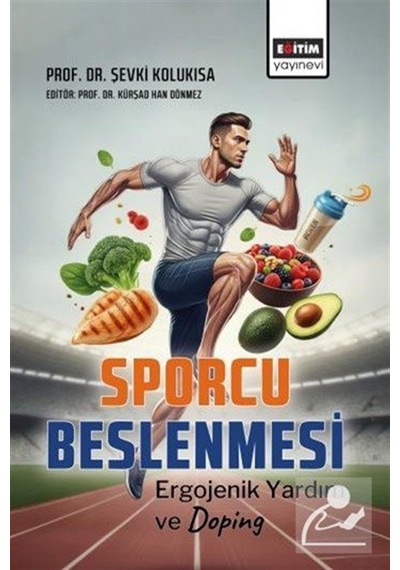 Sporcu Beslenmesi Ergojenik Yardım Ve Doping / Şevki Kolukısa