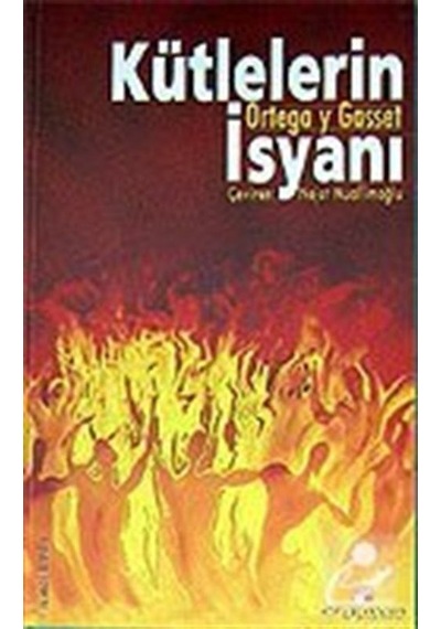 Kütlelerin İsyanı - Ortega y Gasset - Erguvan Yayınları