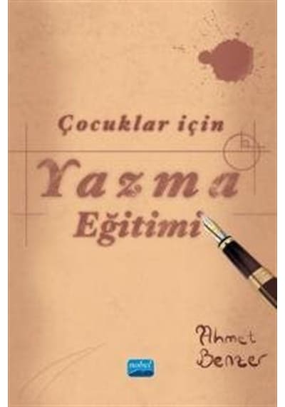 Çocuklar İçin Yazma Eğitimi / Dr. Ahmet Benzer