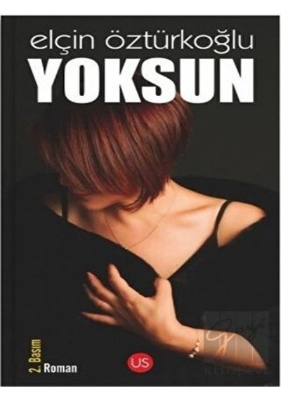 Yoksun - Elçin Öztürkoğlu - Us Yayınları