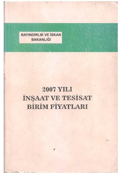 2007 Yılı Inşaat ve Tesisat Birim Fiyatları