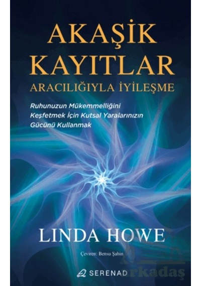 Akaşik Kayıtlar Aracılığıyla İyileşme Serenad Yayınevi