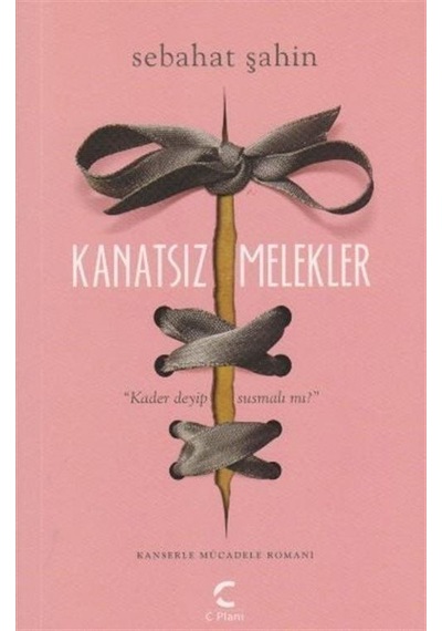 Kanatsız Melekler - Sebahat Şahin - C Planı