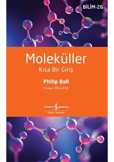 Moleküller & Kısa Bir Giriş / Philip Ball