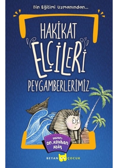 Hakikat Elçileri Peygamberlerimiz - Aslıhan Atik - Beyan Yayınları