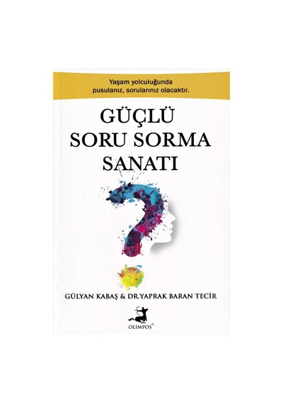 Güçlü Soru Sorma Sanatı - Gülyan Kabaş -  Yaprak Baran Tecir - Olimpos Yayınları