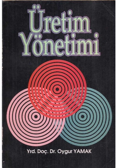 Üretim Yönetimi - Oygur Yamak