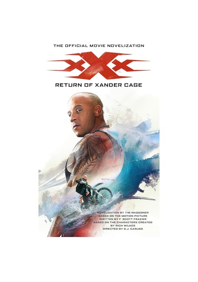 Xxx: Return Of Xander Cage - The Official Movie Novelization