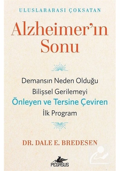 Alzheimer'ın Sonu - Dale E. Bredesen - Pegasus
