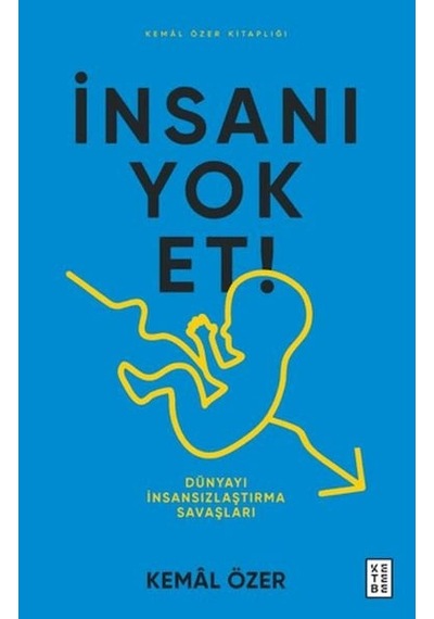 İnsanı Yok Et- Dünyayı İnsansızlaştırma Savaşları