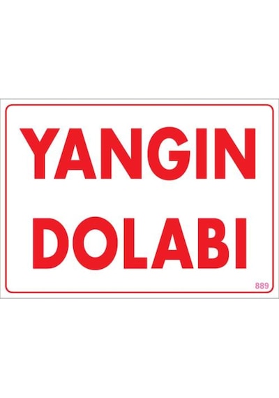 Yangın Dolabı Uyarı Levhası 25X35 Kod:889