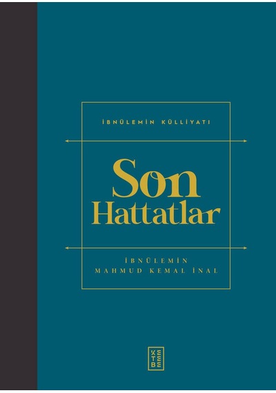 Son Hattatlar - İbnülemin Külliyatı - İbnülemin Mahmut Kemal İnal - Ketebe