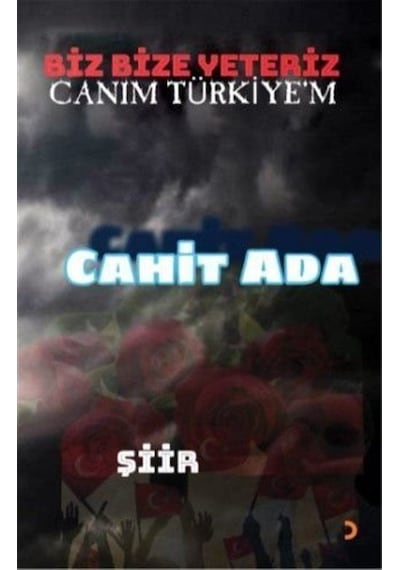 Biz Bize Yeteriz Canım Türkiye'm / Cahit Ada