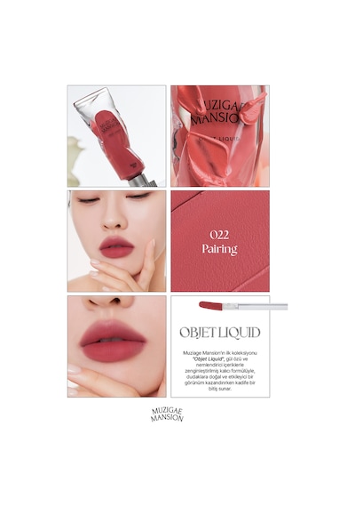 Gül Özlü Yumuşak Dokulu Nemlendirici Ve Kalıcı Tint Muzıgae Mansıon Objet Liquid 022 Pairing 022 Pairing