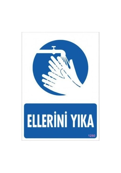 Ellerini Yıka Uyarı Levhası 25x35 Kod:1250 - Elwm-289318