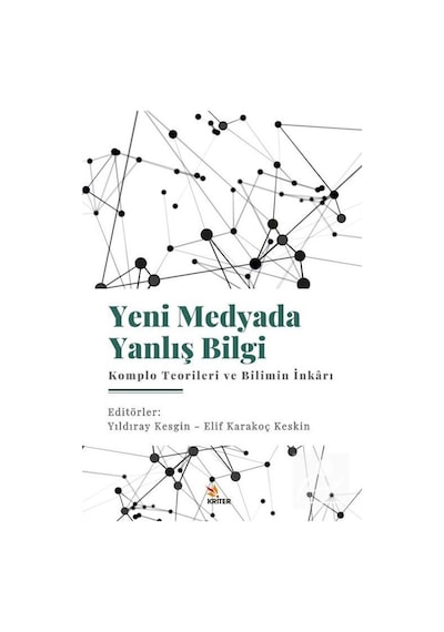 Yeni Medyada Yanlış Bilgi: Komplo Teorileri ve Bilimin İnkarı- Kriter