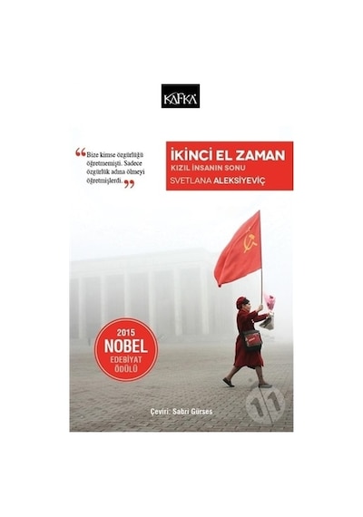İkinci El Zaman - Kızıl İnsanın Sonu - Svetlana Aleksiyeviç - Kafka Kitap