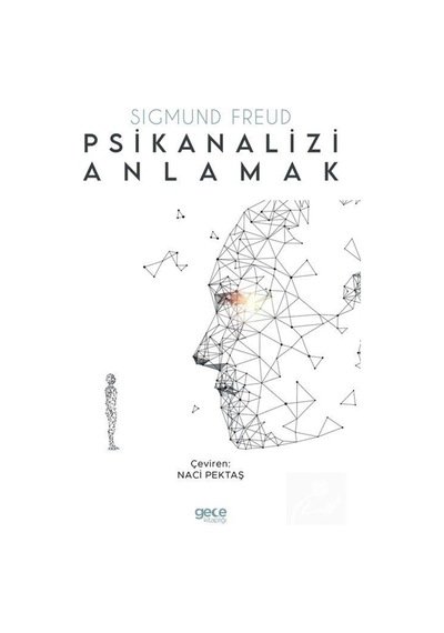 Psikanalizi Anlamak - Sigmund Freud - Gece Kitaplığı