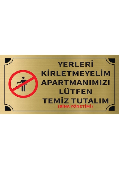 Mayeka Yerleri Kirletmeyelim Apartmanımızı Lütfen Temiz Tutalım Levha Altın Metal Yönlendirme Tabela