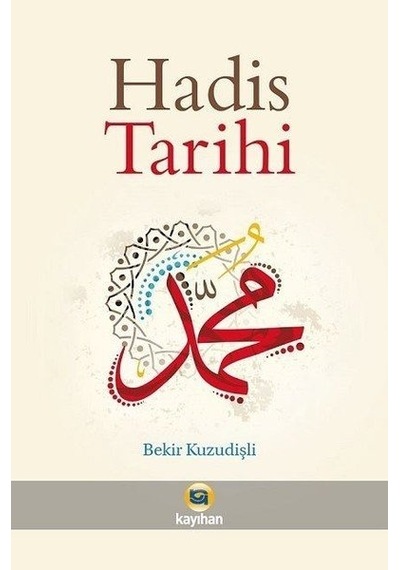 Hadis Tarihi Kayıhan Yayınları