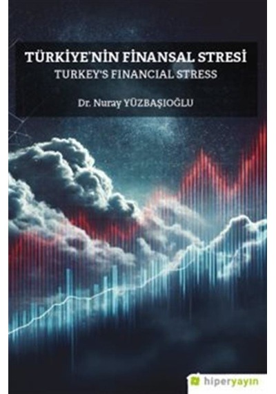 Türkiye'nin Finansal Stresi Turkey's Financial Stress / Nuray ...