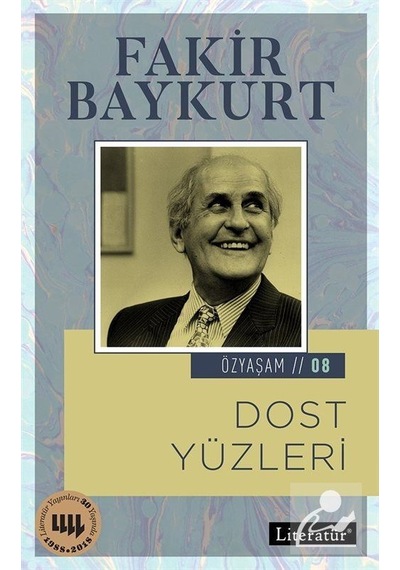 Dost Yüzleri 2018-Özyaşam Öyküsü 08 - Fakir Baykurt - Literatür Yayıncılık