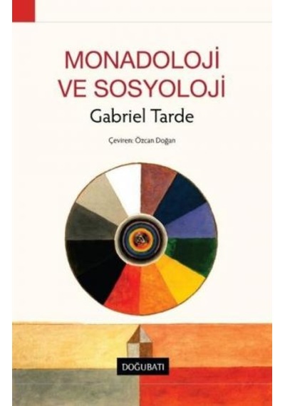 Monadoloji ve Sosyoloji - Gabriel Tarde - Doğu Batı Yayınları
