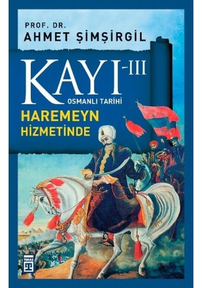 Osmanlı Tarihi Kayı 3 - Haremeyn Hizmetinde - Kyut-761255