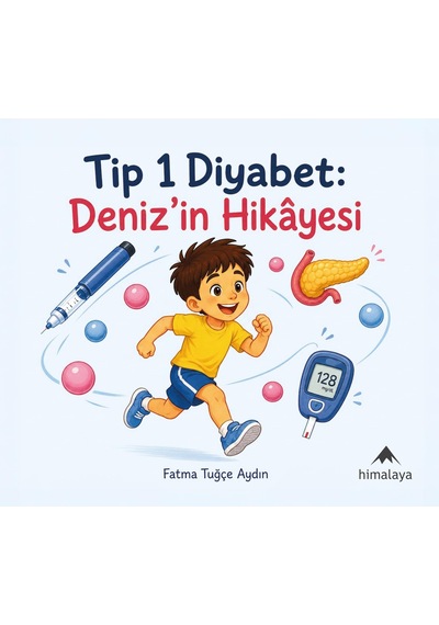 Tip 1 Diyabet: Deniz'in Hikayesi