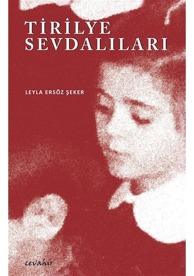 Tirilye Sevdalıları / Leyla Ersöz Şeker