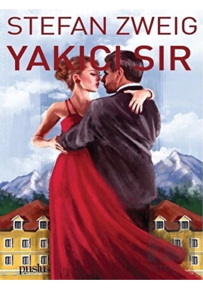 Yakıcı Sır - Stefan Zweig - Puslu Yayıncılık