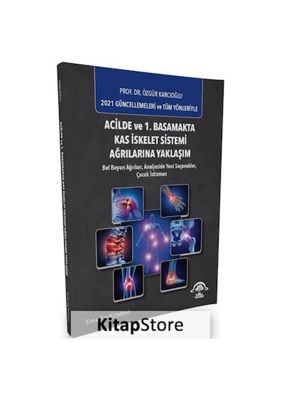 Acilde ve 1.Basamakta Kas İskelet Sistemi Ağrılarına Yaklaşım - Özgür Karcıoğlu - Ema Tıp Kitabevi