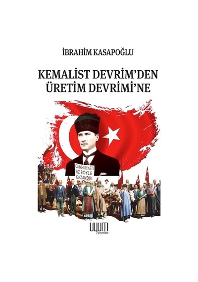 Kemalist Devrim Den Üretim Devrimi Ne