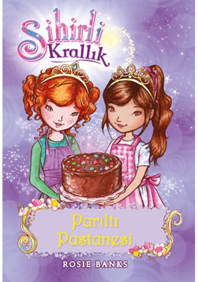 Sihirli Krallık 8-Parıltı Pastanesi- Doğan ve Egmont Yayıncılık