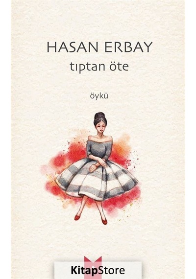 Tıptan Öte-Öykü - Hasan Erbay - Serencam Yayınevi