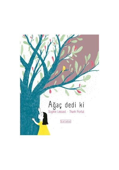 Ağaç Dedi ki - Sophie Lescaut - Ketebe