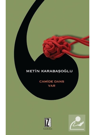 Camide Dans Var - Metin Karabaşoğlu - İz Yayıncılık
