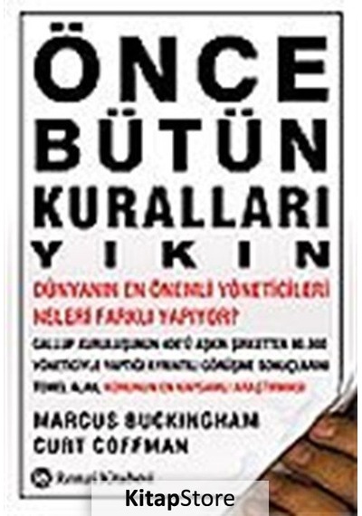 Önce Bütün Kuralları Yıkın / Marcus Buckingham