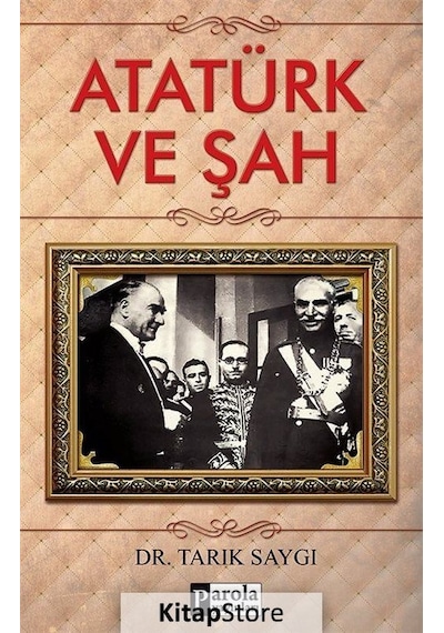 Atatürk ve Şah- Parola Yayınları